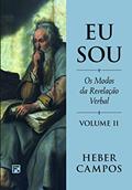 Ler Eu Sou - Vol. 2: Os Modos da Revelação Verbal, do autor Heber Carlos De Campos Ler Eu Sou - Vol. 2: Os Modos da Revelação Verbal, do autor Heber Carlos De Campos
