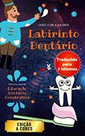 Ler Labirinto Dentário (COR): Labirintos engraçados com treinamento odontológico. 90 labirintos com 13 aulas curtas de atendimento odontológico para ... enquanto se divertem. (Portuguese Edition), do autor Raylen K. Lawson Ler Labirinto Dentário (COR): Labirintos engraçados com treinamento odontológico. 90 labirintos com 13 aulas curtas de atendimento odontológico para ... enquanto se divertem. (Portuguese Edition), do autor Raylen K. Lawson