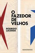 Ler O fazedor de velhos, do autor Rodrigo Lacerda Ler O fazedor de velhos, do autor Rodrigo Lacerda