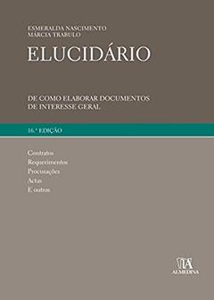 Elucidário: de Como Elaborar Documentos de Interesse Geral, do autor Esmeralda Nascimento; Marcia Trabulo