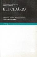 Ler Elucidário: de Como Elaborar Documentos de Interesse Geral, do autor Esmeralda Nascimento; Marcia Trabulo