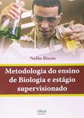 Ler Metodologia do Ensino de Biologia e Estagio Supervisionado, do autor Nelio Bizzo Ler Metodologia do Ensino de Biologia e Estagio Supervisionado, do autor Nelio Bizzo