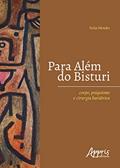 Ler Para além do bisturi: corpo, psiquismo e cirurgia bariátrica, do autor Nelia Mendes