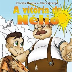 A Vitória de Nélio, do autor Cecilia Rocha; Clara Lila Gonzalez de Araújo