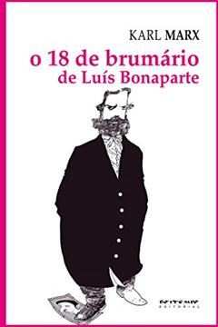 O 18 de brumário de Luís Bonaparte (Coleção Marx e Engels), do autor Nélio Schneider; Friedrich Engels; Karl Marx