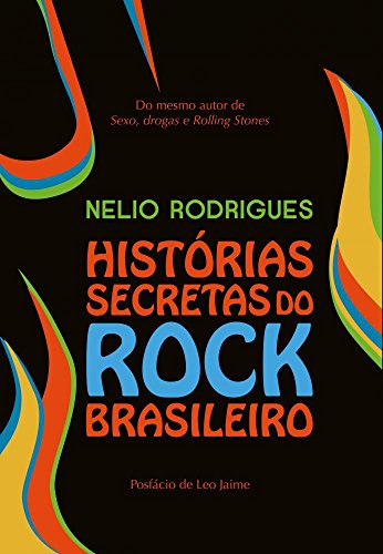 Ler Histórias Secretas do Rock, do autor Nélio Rodrigues Ler Histórias Secretas do Rock, do autor Nélio Rodrigues