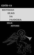 Ler Covid-19 Histórias Reais da Pandemia, do autor Nelia Antunes