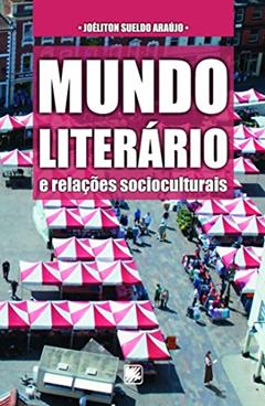 Mundo literário e relações socioculturais, do autor Joéliton Sueldo Araújo