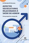 Ler Aspectos socioculturais relacionados à saúde do homem, do autor Ali Momade Ali Atumane Ler Aspectos socioculturais relacionados à saúde do homem, do autor Ali Momade Ali Atumane