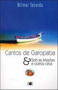 Ler Cantos de Garopaba e Sob as Missões e Outros Céus, do autor Wilmar Taborda