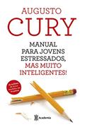Ler Manual para jovens estressados, mas muito intelige, do autor Augusto Cury Ler Manual para jovens estressados, mas muito intelige, do autor Augusto Cury
