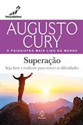 Ler Superação: Seja Forte e Resiliente Para Vencer as Dificuldades, do autor Augusto Cury Ler Superação: Seja Forte e Resiliente Para Vencer as Dificuldades, do autor Augusto Cury