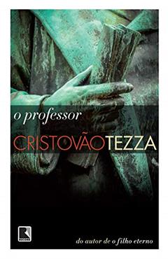 O professor, do autor Cristovão Tezza