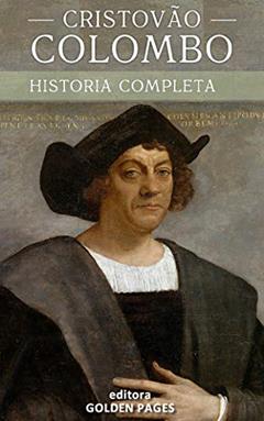 Cristóvão Colombo: A curiosa vida de um dos maiores conquistadores da história, do autor Editora G. Pages
