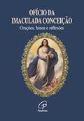 Ler Ofício da Imaculada Conceição: Orações, hinos e reflexões, do autor Cristóvão Dworak