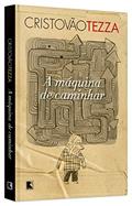 Ler A máquina de caminhar, do autor Cristóvão Tezza Ler A máquina de caminhar, do autor Cristóvão Tezza