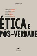 Ler Ética e pós-verdade (Litercultura), do autor Christian Dunker; Cristovão Tezza; Julián Fuks; Marcia Tiburi; Vladimir Safatle Ler Ética e pós-verdade (Litercultura), do autor Christian Dunker; Cristovão Tezza; Julián Fuks; Marcia Tiburi; Vladimir Safatle