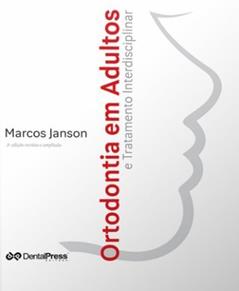 Ortodontia em Adultos e Tratamento Interdisciplinar, do autor Marcos Janson