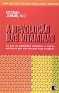 Ler A Revolução Das Vitaminas, do autor M. D. Michael Janson