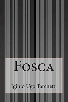 Fosca by Iginio Ugo Tarchetti (2014-06-25), do autor Iginio Ugo Tarchetti