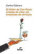Ler El Celler de Can Roca: Criação de valor em empresas de serviços, do autor Carlos Cabrera Ler El Celler de Can Roca: Criação de valor em empresas de serviços, do autor Carlos Cabrera