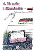 Ler A Ilusão Literária, do autor Eduardo Frieiro Ler A Ilusão Literária, do autor Eduardo Frieiro