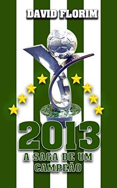 2013 - A saga de um campeão, do autor David Florim