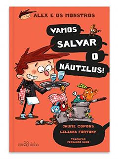 Alex e os Monstros: Vamos salvar o Náutilus!: Vol. 2, do autor Jaume Copons