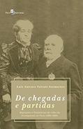 Ler De Chegadas e Partidas: Migrações e Trajetórias de Vidas de Portugueses no Pará (1800-1850), do autor Luiz Antonio Valente Guimarães