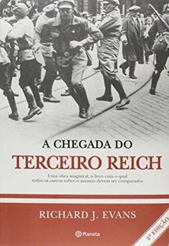 A chegada do Terceiro Reich: 2ª Edição, do autor Richard J. Evans