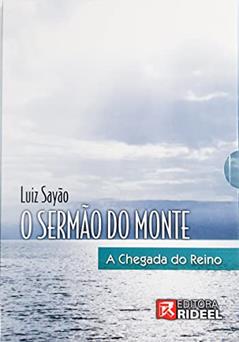 O sermão do Monte - A chegada do Reino com 6 DVDs Inclusos, do autor Luiz Sayão