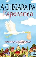 Ler A Chegada da Esperança, do autor Aninha de Miranda