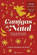 Ler Cantigas de Natal: Contos musicais para a chegada do menino, do autor Flávio Sampaio de Paiva Ler Cantigas de Natal: Contos musicais para a chegada do menino, do autor Flávio Sampaio de Paiva