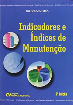 Indicadores e Indices de Manutenção 2Edição 16, do autor Gil Branco Filho