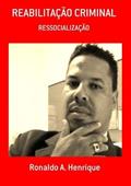 Ler Reabilitacao Criminal, do autor Ronaldo A. Henrique Ler Reabilitacao Criminal, do autor Ronaldo A. Henrique