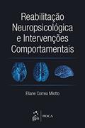 Ler Reabilitação Neuropsicológica e Intervenções Comportamentais, do autor Eliane Corrêa Miotto Ler Reabilitação Neuropsicológica e Intervenções Comportamentais, do autor Eliane Corrêa Miotto