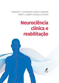 Neurociência clínica e reabilitação, do autor Margaret L. Schenkman; James P. Bowman; Robyn L. Gisbert; Russel B. Butler