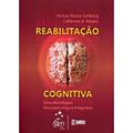 Ler Reabilitação Cognitiva - Uma Abordagem Neuropsicológica Integrativa, do autor Sohlberg