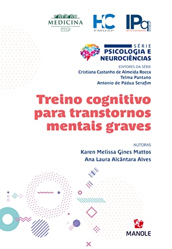 Ler Treino cognitivo para transtornos mentais graves, do autor Karen Melissa Gines Mattos; Ana Laura Alcântara Alves Ler Treino cognitivo para transtornos mentais graves, do autor Karen Melissa Gines Mattos; Ana Laura Alcântara Alves