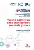 Ler Treino cognitivo para transtornos mentais graves, do autor Karen Melissa Gines Mattos; Ana Laura Alcântara Alves Ler Treino cognitivo para transtornos mentais graves, do autor Karen Melissa Gines Mattos; Ana Laura Alcântara Alves