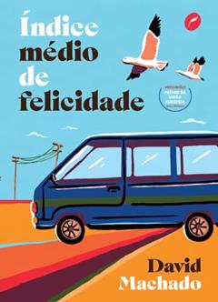 Índice médio de felicidade, do autor David Machado