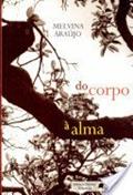 Ler Do Corpo à Alma. Missionários da Consolata e Índios Macuxi em Roraima, do autor Melvina Araújo