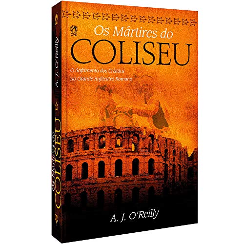 Ler Os mártires do Coliseu, do autor A. J. Oreilly