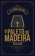 Ler O Paletó de Madeira, do autor Vladimir Roraima