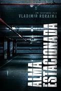 Ler Alma Estacionada, do autor Vladimir Roraima