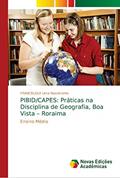 Ler PIBID/CAPES: Práticas na Disciplina de Geografia, Boa Vista - Roraima, do autor FRANCISLEILE Lima Nascimento