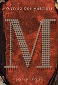 Ler O livro dos mártires (Clássicos MC), do autor John Foxe