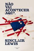 Ler Não vai acontecer aqui, do autor Sinclair Lewis