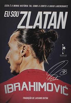 Eu Sou Zlatan, do autor Zlatan Ibrahimovic