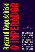Ler O imperador, do autor Ryszard Kapuscinski Ler O imperador, do autor Ryszard Kapuscinski